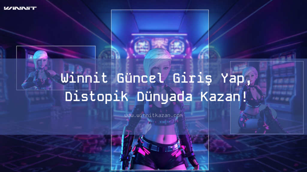 Winnit Güncel Giriş Yap, Distopik Dünyada Kazan!