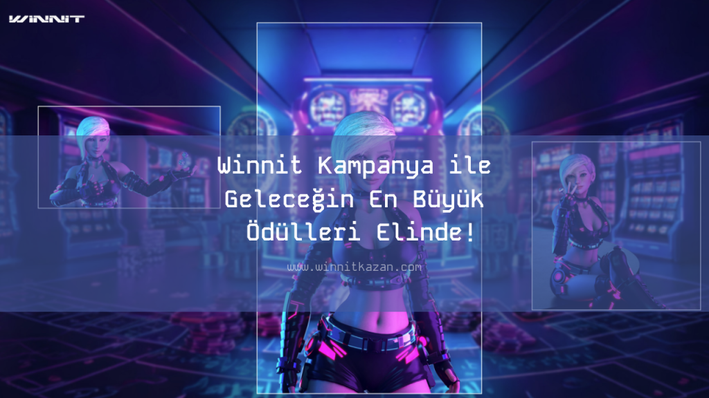 Winnit Kampanya ile Geleceğin En Büyük Ödülleri Elinde!